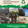 Pacific Region Solid Waste Management and Recycling – Pacific Country and Territory Profiles | The PRIF